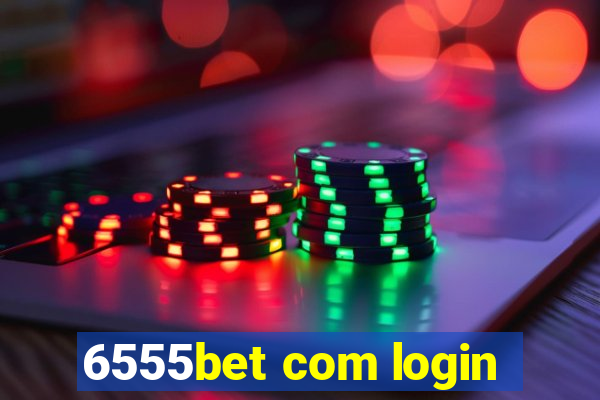 6555bet com login